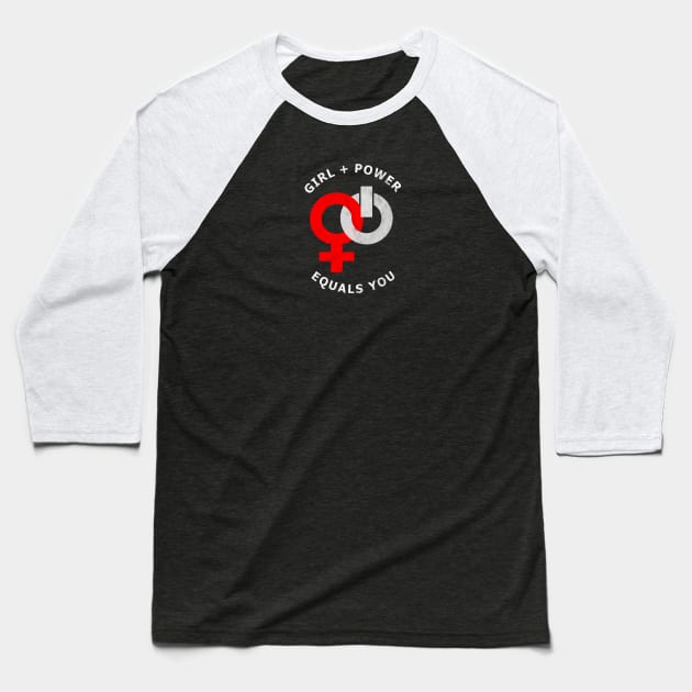 Girl Plus Power is You! Baseball T-Shirt by orbitaledge